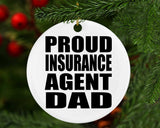 Proud Insurance Agent Dad - Circle Ornament
