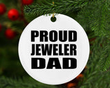 Proud Jeweler Dad - Circle Ornament