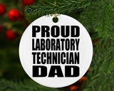 Proud Laboratory Technician Dad - Circle Ornament