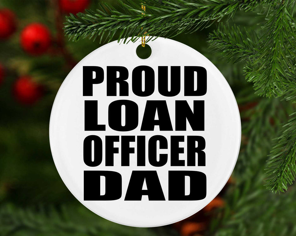 Proud Loan Officer Dad - Circle Ornament