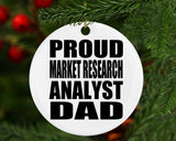 Proud Market Research Analyst Dad - Circle Ornament