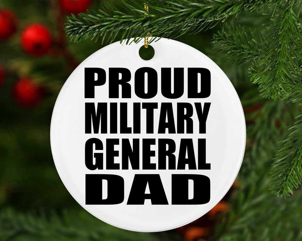 Proud Military General Dad - Circle Ornament