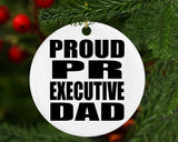 Proud PR Executive Dad - Circle Ornament