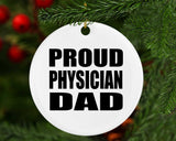 Proud Physician Dad - Circle Ornament