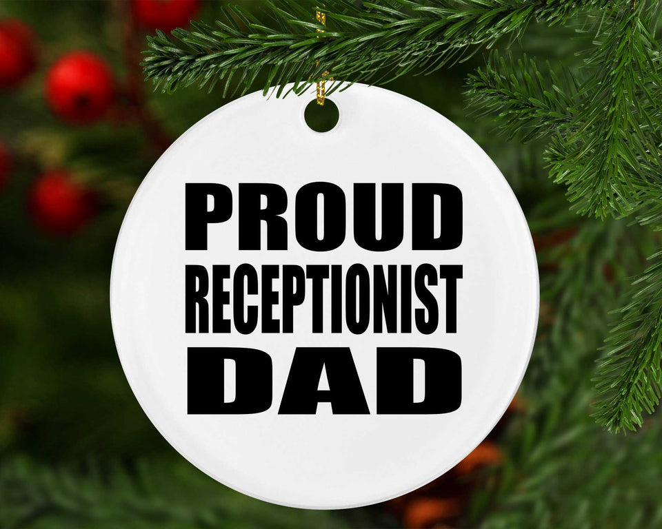 Proud Receptionist Dad - Circle Ornament