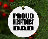 Proud Receptionist Dad - Circle Ornament