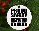 Proud Safety Inspector Dad - Circle Ornament