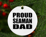 Proud Seaman Dad - Circle Ornament