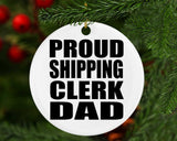 Proud Shipping Clerk Dad - Circle Ornament