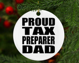 Proud Tax Preparer Dad - Circle Ornament
