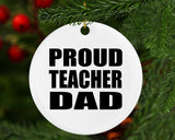 Proud Teacher Dad - Circle Ornament