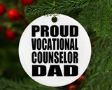 Proud Vocational Counselor Dad - Circle Ornament