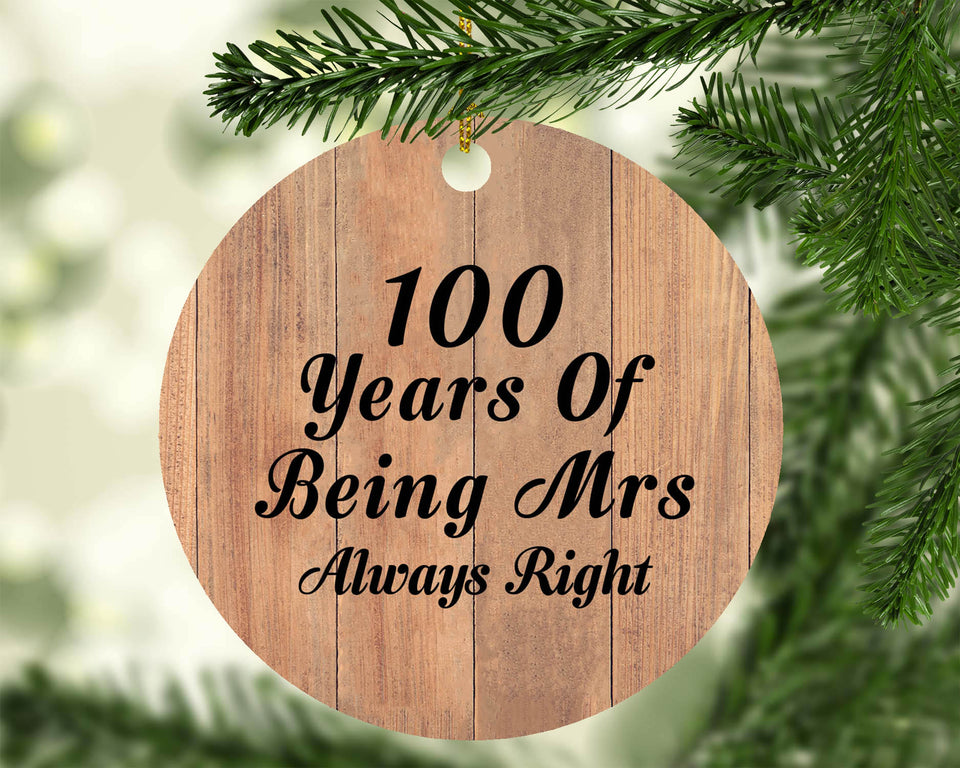 100th Anniversary 100 Years Of Being Mrs Always Right - Circle Ornament C