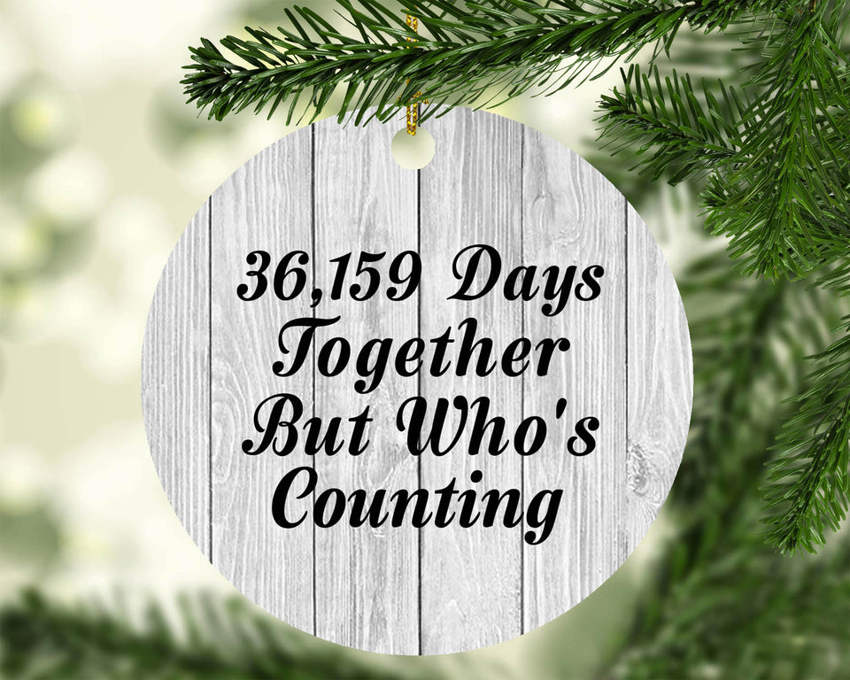 99th Anniversary 36,159 Days Together Who's Counting - Circle Ornament F