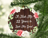 22nd Birthday Took Me 22 Years To Look This Good - Circle Ornament A