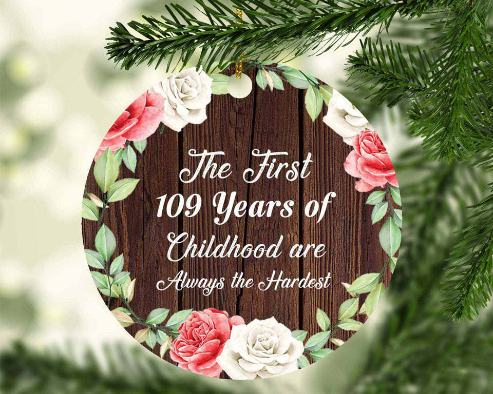 109th Birthday First 109 Years of Childhood Are The Hardest - Circle Ornament A
