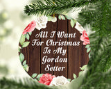 All I Want For Christmas Is My Gordon Setter - Circle Ornament A