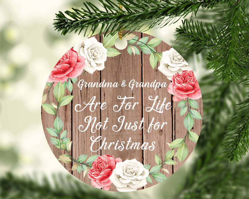 Grandma & Grandpa Are For Life, Not Just For Christmas - Circle Ornament B