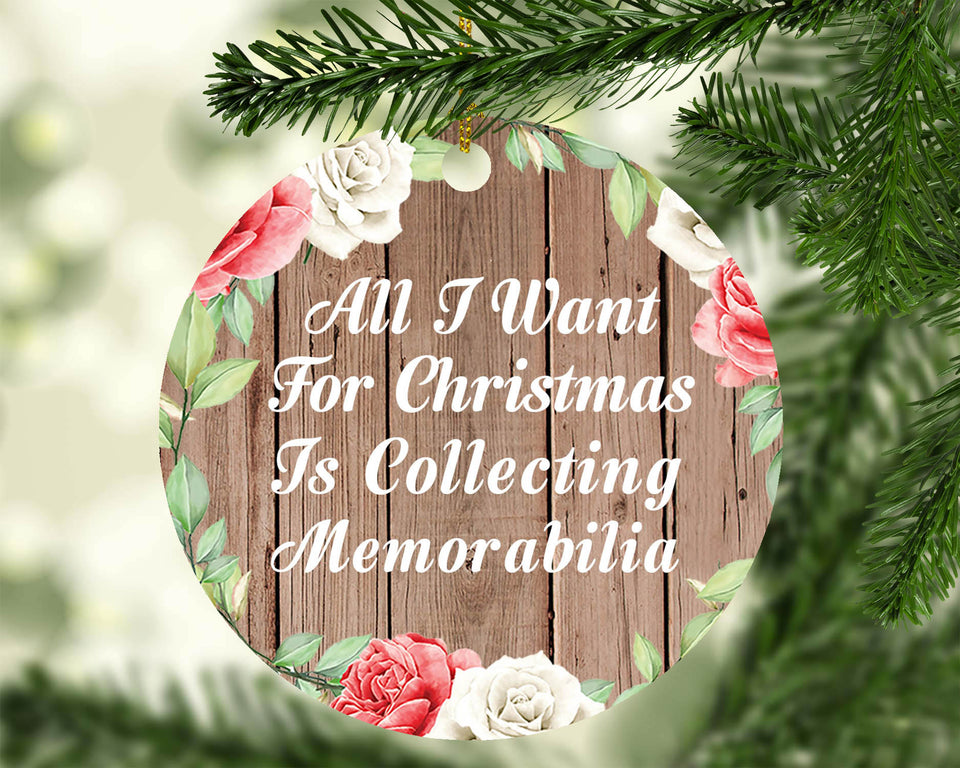 All I Want For Christmas Is Collecting Memorabilia - Circle Ornament B