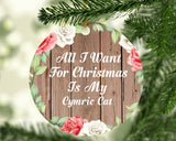 All I Want For Christmas Is My Cymric Cat - Circle Ornament B
