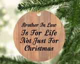 Brother In Law Is For Life Not Just For Christmas - Circle Ornament C