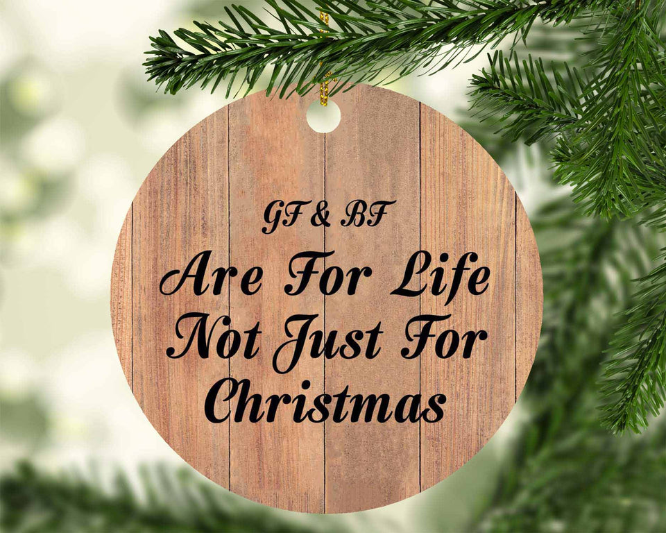 Gf & Bf Are For Life Not Just For Christmas - Circle Ornament C