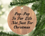Pop Pop Is For Life Not Just For Christmas - Circle Ornament C