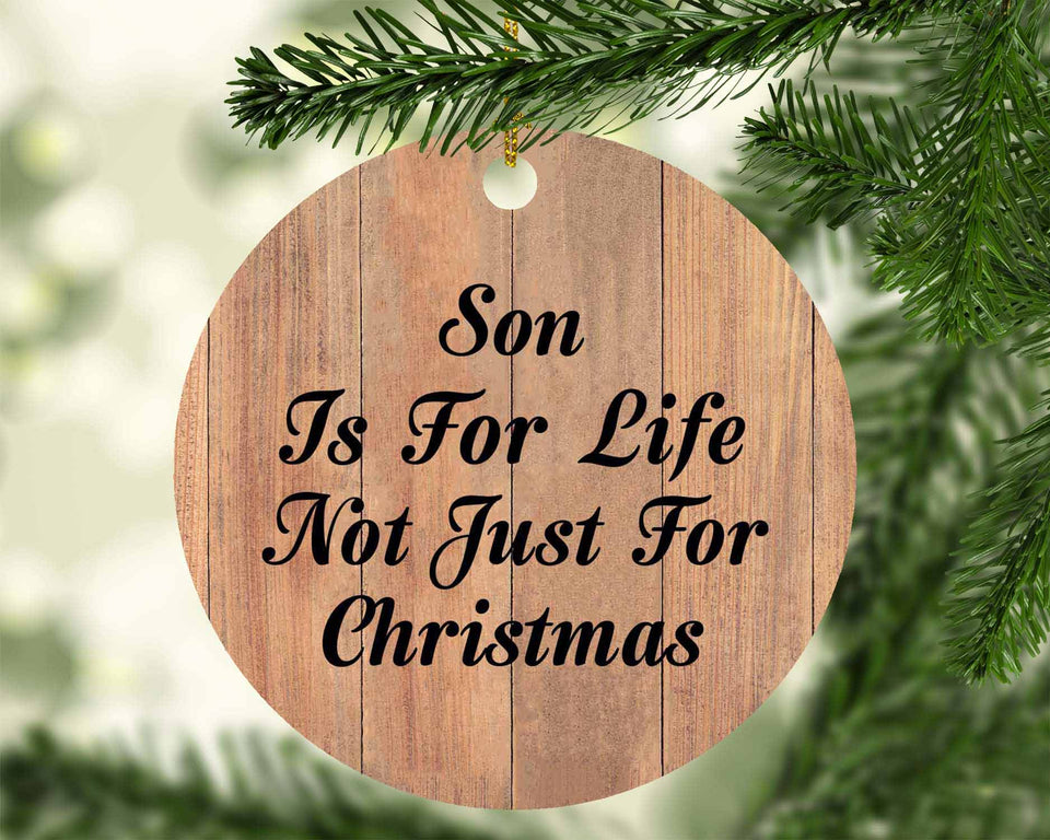 Son Is For Life Not Just For Christmas - Circle Ornament C