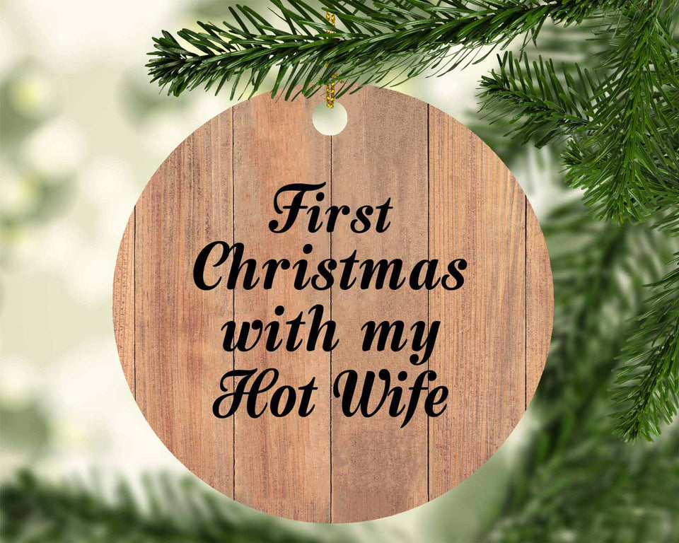 First Christmas With My Hot Wife - Circle Ornament C