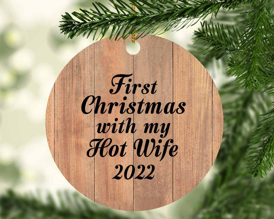 First Christmas With My Hot Wife 2022 - Circle Ornament C