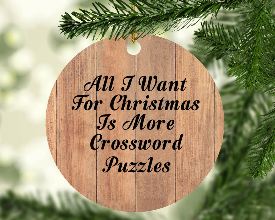 All I Want For Christmas Is More Crossword Puzzles - Circle Ornament C