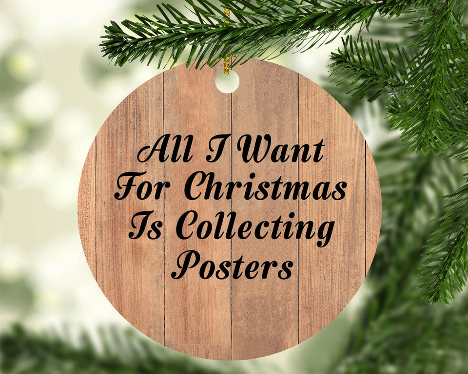 All I Want For Christmas Is Collecting Posters - Circle Ornament C