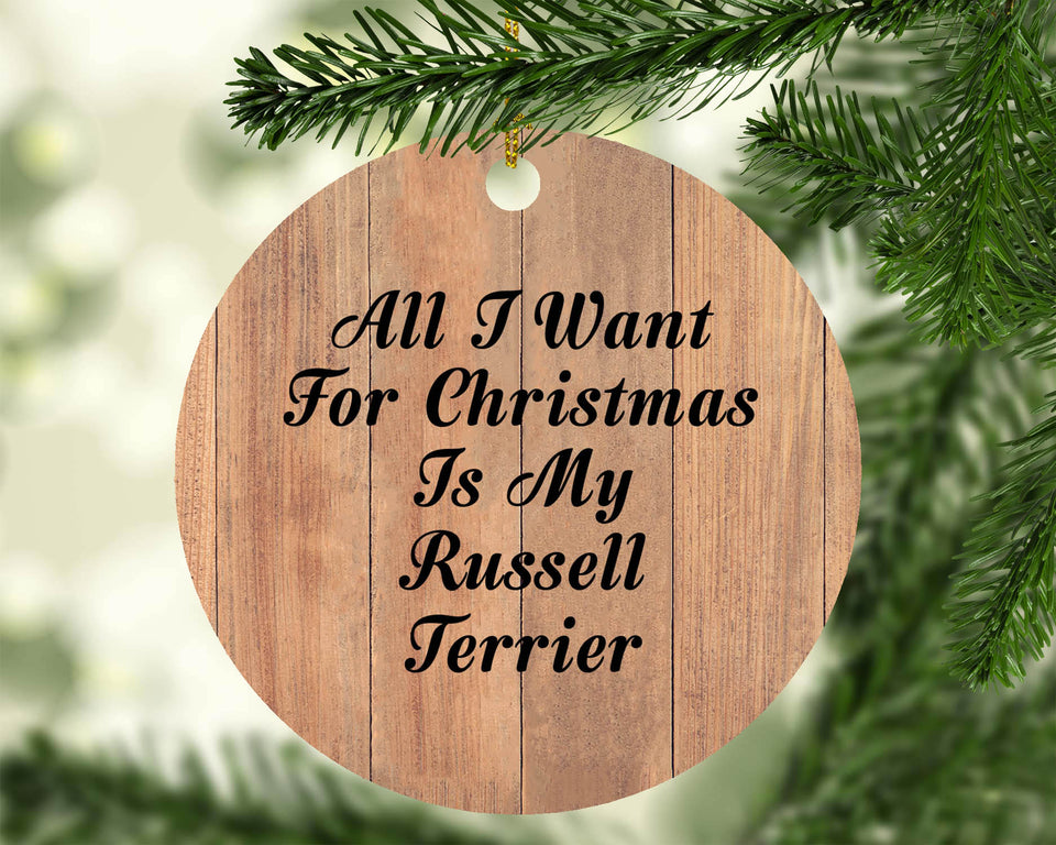 All I Want For Christmas Is My Russell Terrier - Circle Ornament C