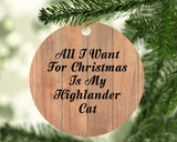All I Want For Christmas Is My Highlander Cat - Circle Ornament C