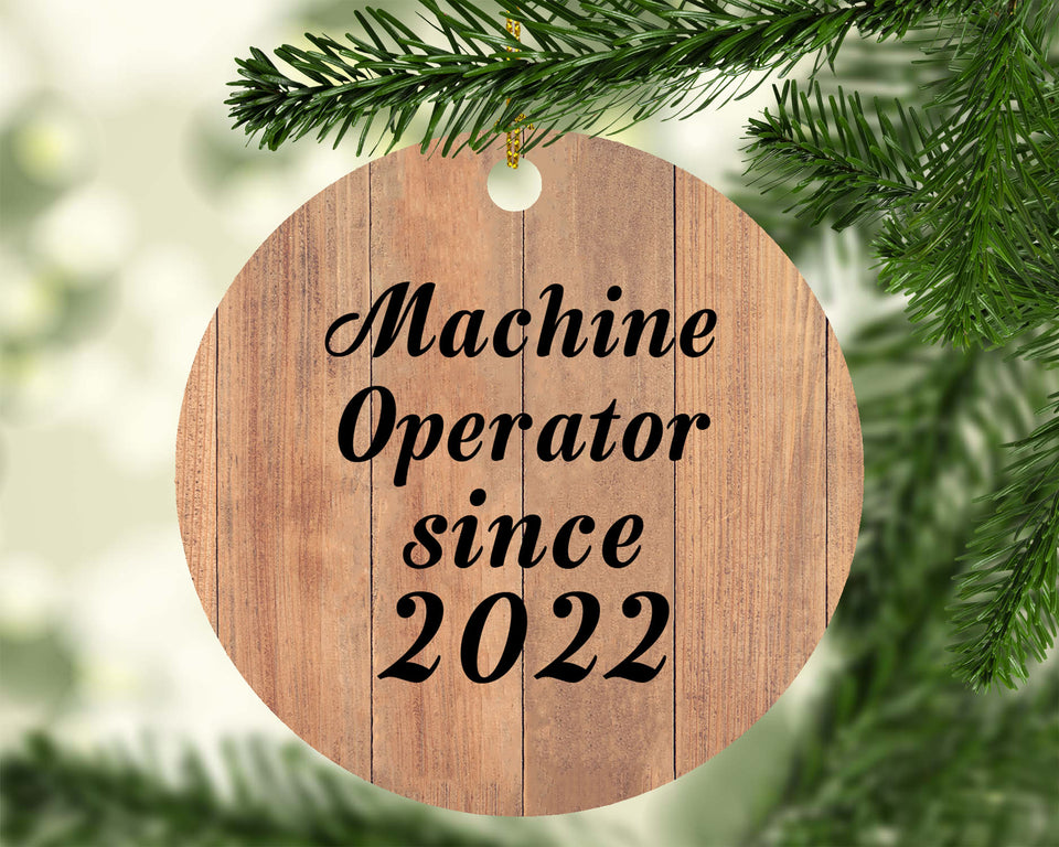 Machine Operator Since 2022 - Circle Ornament C