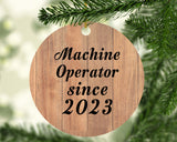 Machine Operator Since 2023 - Circle Ornament C