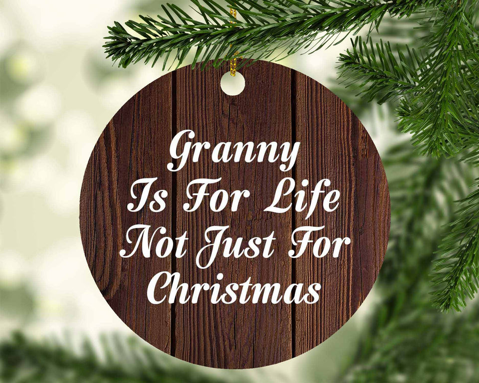 Granny Is For Life Not Just For Christmas - Circle Ornament D