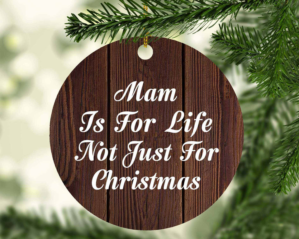 Mam Is For Life Not Just For Christmas - Circle Ornament D