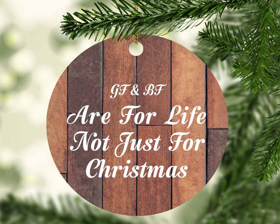 Gf & Bf Are For Life Not Just For Christmas - Circle Ornament E