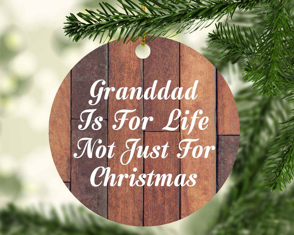 Granddad Is For Life Not Just For Christmas - Circle Ornament E