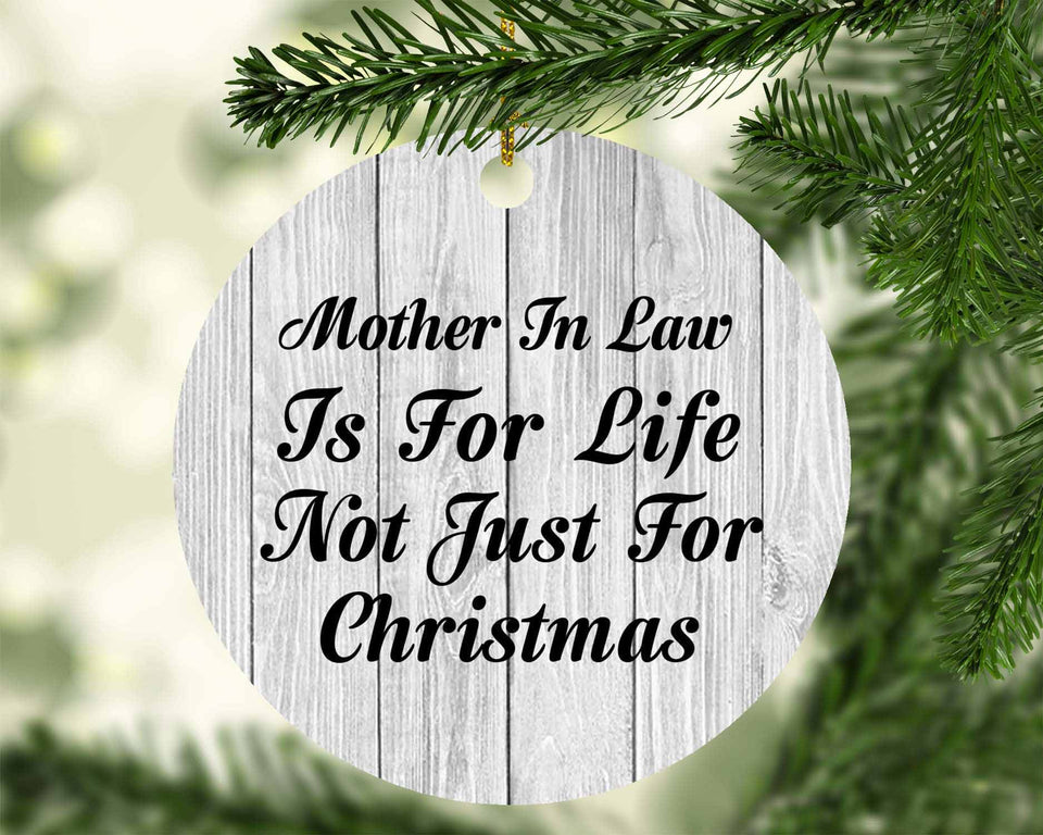 Mother In Law Is For Life Not Just For Christmas - Circle Ornament F