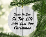 Sister In Law Is For Life Not Just For Christmas - Circle Ornament F