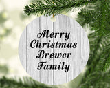 Merry Christmas Brewer Family - Circle Ornament F