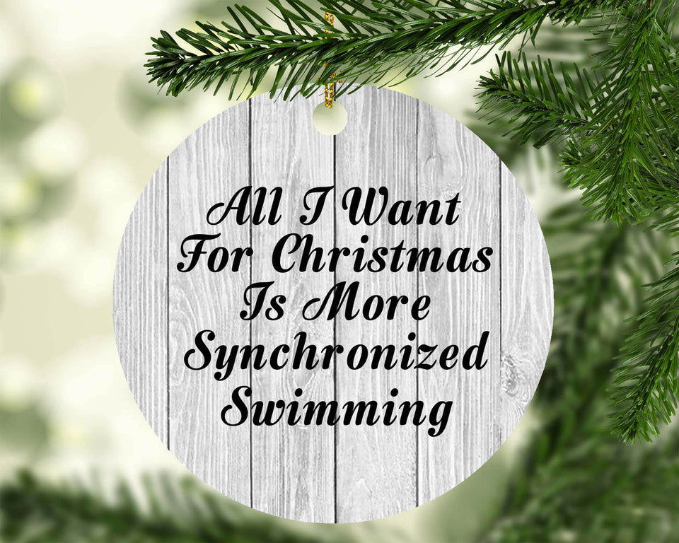 All I Want For Christmas Is More Synchronized Swimming - Circle Ornament F