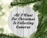 All I Want For Christmas Is Collecting Cameras - Circle Ornament F