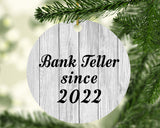 Bank Teller Since 2022 - Circle Ornament F