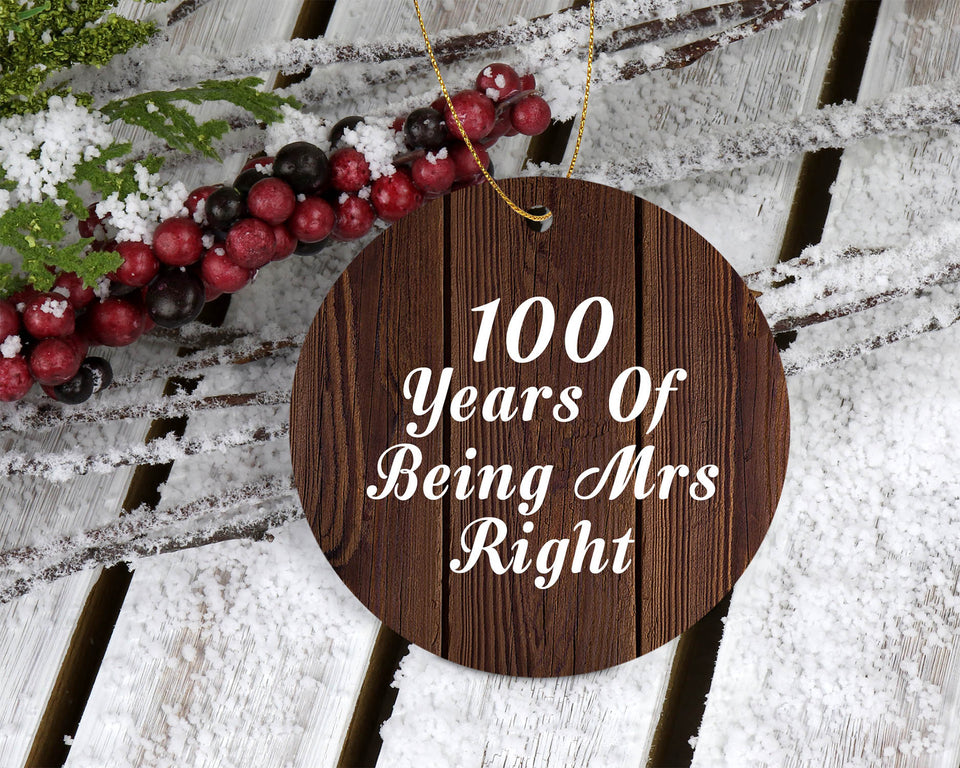 100th Anniversary 100 Years Of Being Mrs Right - Circle Ornament D