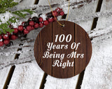 100th Anniversary 100 Years Of Being Mrs Right - Circle Ornament D