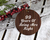 99th Anniversary 99 Years Of Being Mrs Right - Circle Ornament D