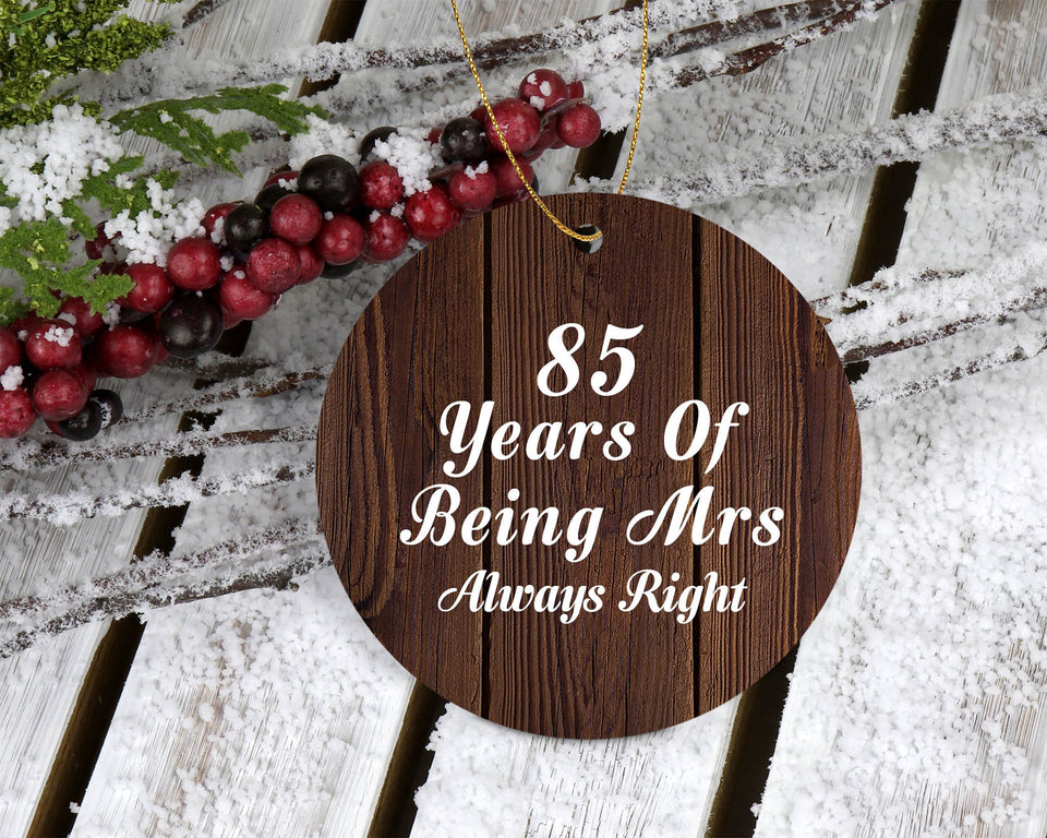 85th Anniversary 85 Years Of Being Mrs Always Right - Circle Ornament D
